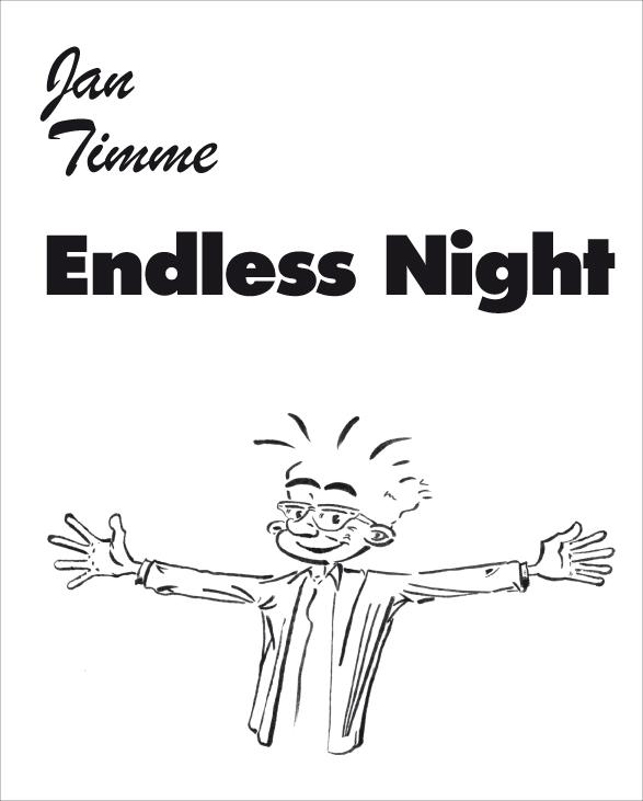 Jan Timme. Endless Night