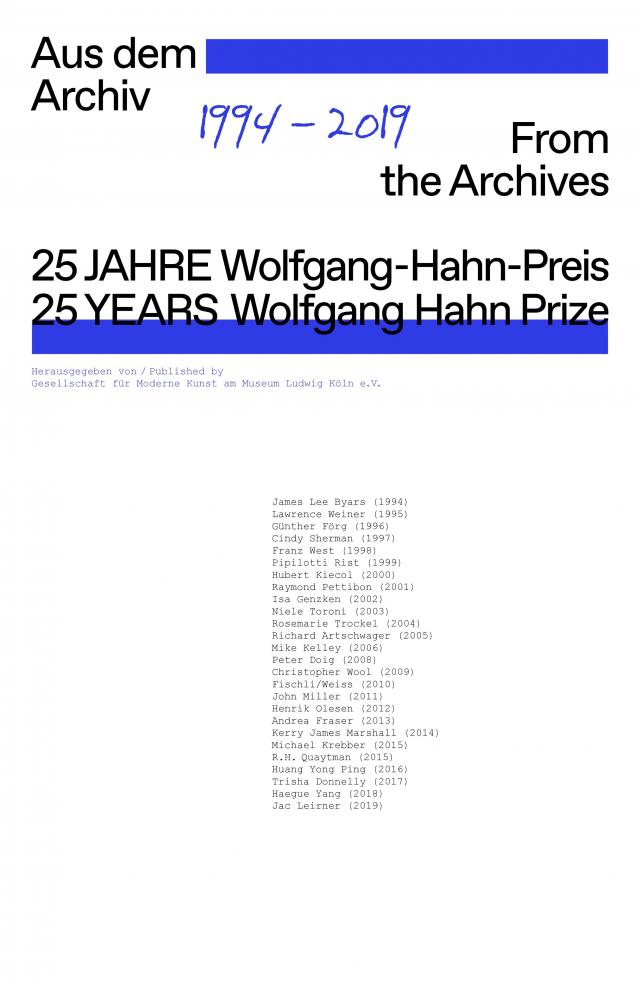25 Jahre Wolfgang-Hahn-Preis. 1994-2019. Aus dem Archiv / 25 Years Wolfgang Hahn Prize. 1994-2019. From the Archives