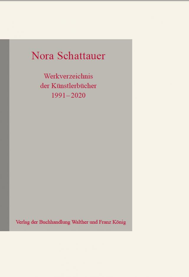 Nora Schattauer. Werkverzeichnis Künstlerbücher 1991 - 2020