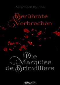 Die Marquise de Brinvilliers Alexandre-Dumas-Reihe  