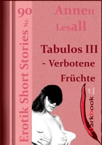 Tabulos III - Verbotene Früchte Erotik Short Stories  