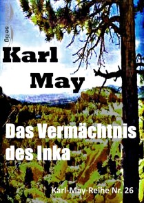 Das Vermächtnis des Inka Karl-May-Reihe  