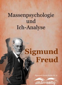 Massenpsychologie und Ich-Analyse Sigmund-Freud-Reihe  