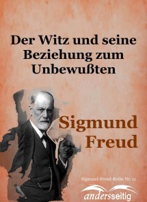 Der Witz und seine Beziehung zum Unbewußten Sigmund-Freud-Reihe  
