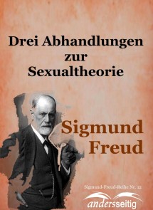 Drei Abhandlungen zur Sexualtheorie Sigmund-Freud-Reihe  