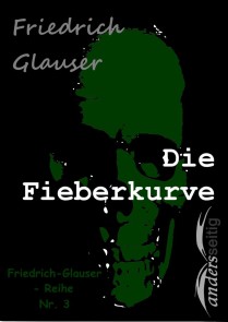 Die Fieberkurve Friedrich-Glauser-Reihe  