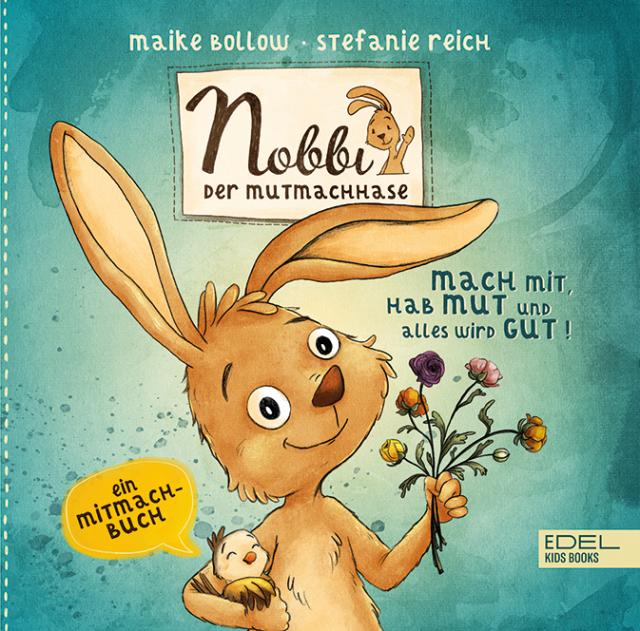 Nobbi, der Mutmachhase (Band 3) – mach mit, hab Mut und alles wird gut!