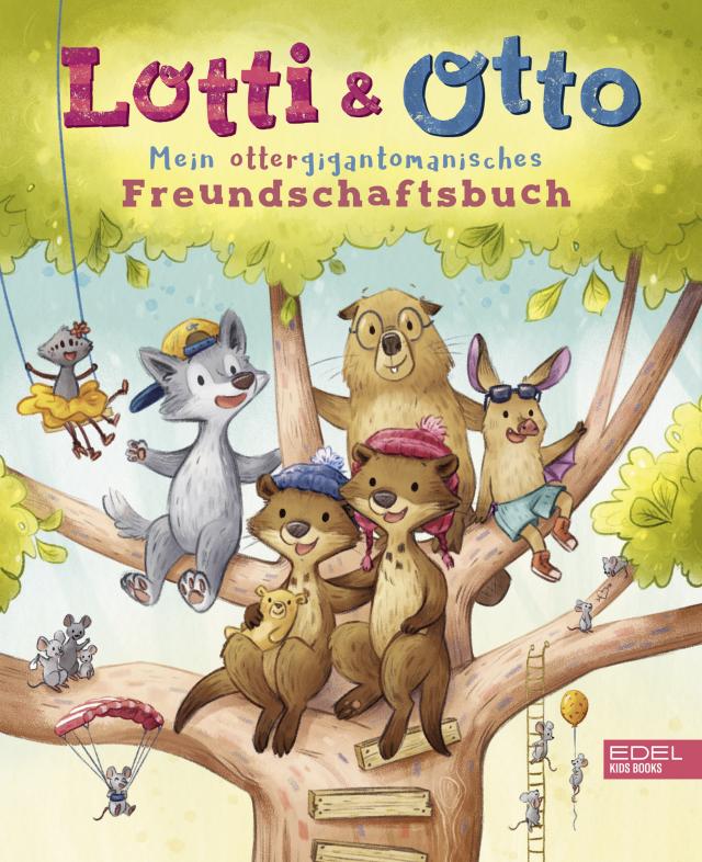 Lotti und Otto – Mein ottergigantomanisches Freundschaftsbuch