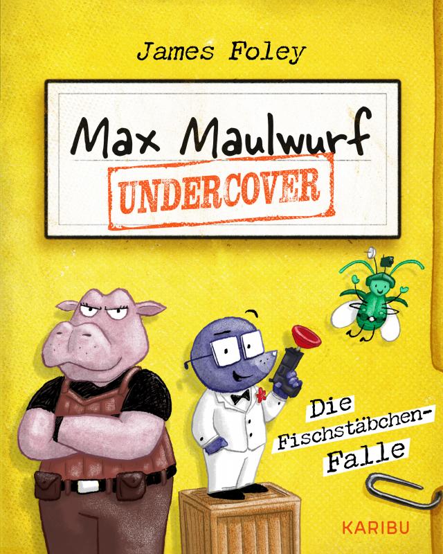 Max Maulwurf undercover (Band 1) – Die Fischstäbchen-Falle