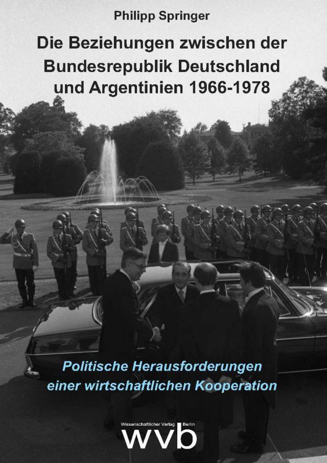 Die Beziehungen zwischen der Bundesrepublik Deutschland und Argentinien 1966-1978