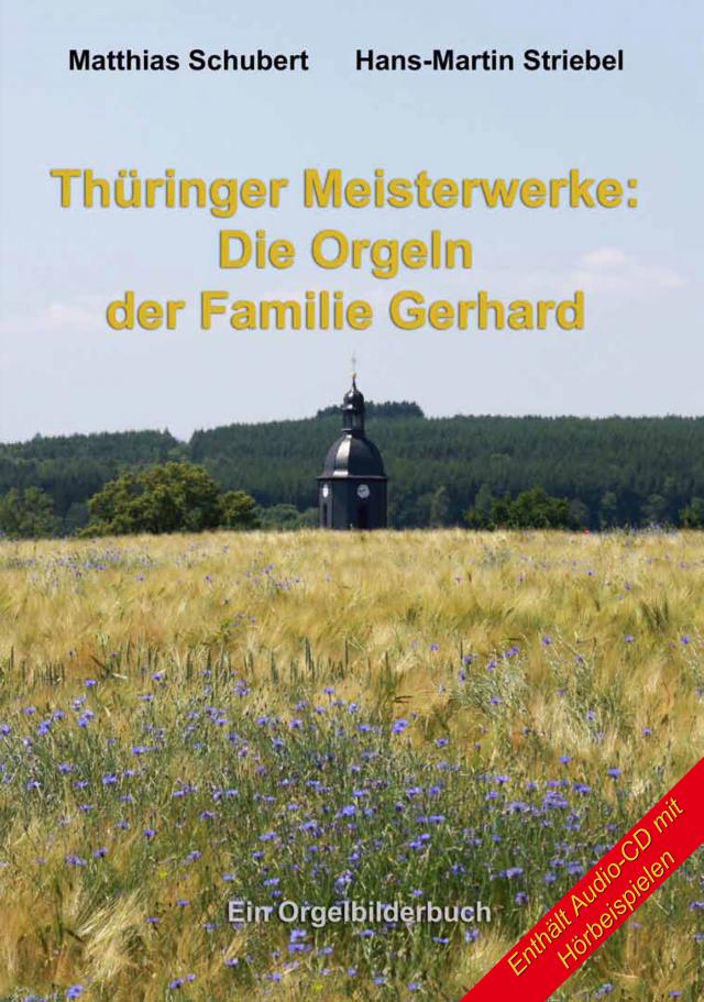Thüringer Meisterwerke: Die Orgeln der Familie Gerhard