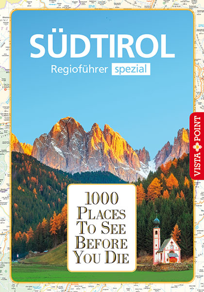 1000 Places To See Before You Die - Südtirol