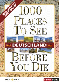 1000 Places To See Before You Die - Deutschland 1000 Places To See Before You Die  