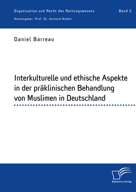 Interkulturelle und ethische Aspekte in der praklinischen Behandlung von Muslimen in Deutschland