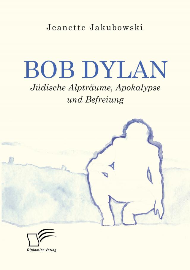 Bob Dylan – Jüdische Alpträume, Apokalypse und Befreiung