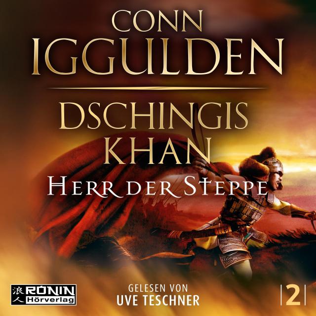 Dschingis Khan – Herr der Steppe
