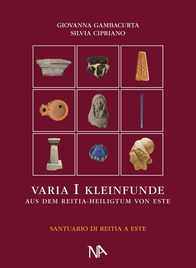Varia I Die nichtmetallenen Kleinfunde aus dem Reitia–Heiligtum von Este (Ausgrabungen 1880-1916 und 1987-1991)
