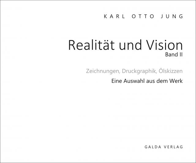 Realität und Vision - Zeichnungen, Druckgraphik, Ölskizzen (Band 2)