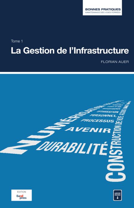 Bonnes pratiques de la maintenance des voies ferrées Tome 1: La Gestion de l’Infrastructure