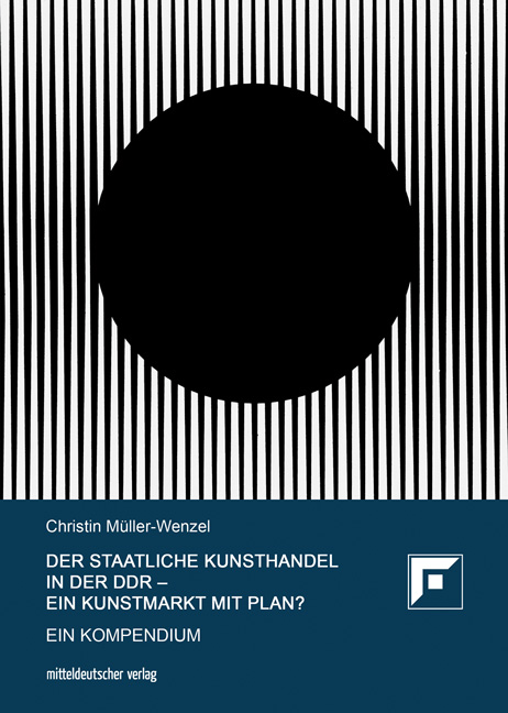Der Staatliche Kunsthandel in der DDR – ein Kunstmarkt mit Plan?