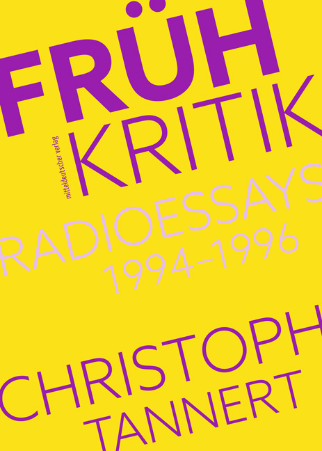 Frühkritik. Radioessays 1994–1996