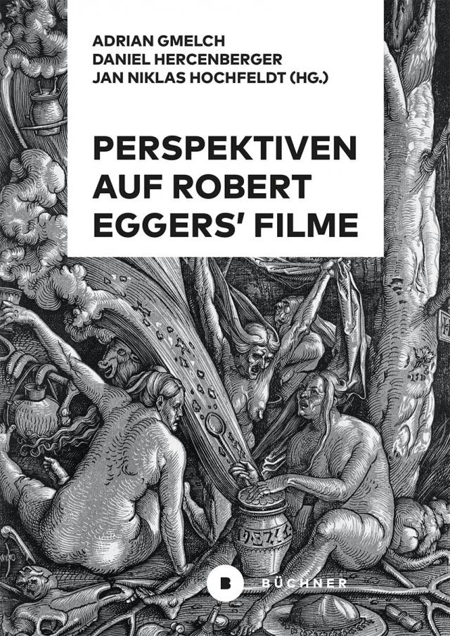 Perspektiven auf Robert Eggers’ Filme