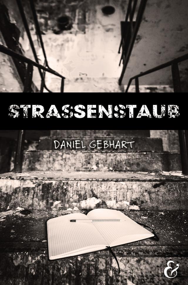 Strassenstaub: Biografie – Daniel Gebhart – Roman