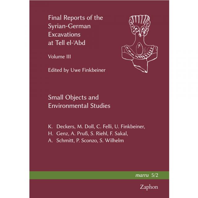 Final Reports of the Syrian-German Excavations at Tell el-ʻAbd, Volume III