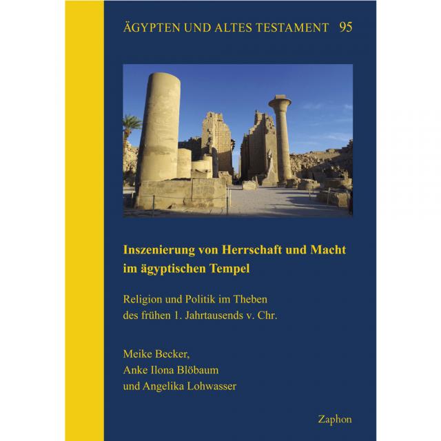 Inszenierung von Herrschaft und Macht im ägyptischen Tempel