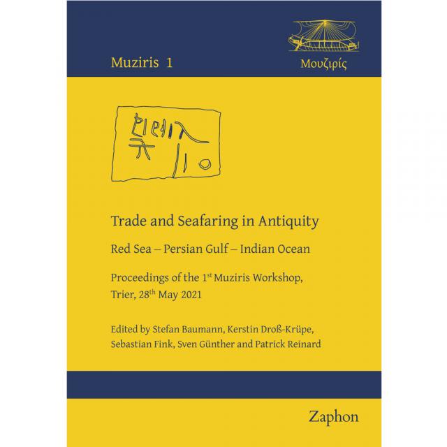 Trade and Seafaring in Antiquity: Red Sea – Persian Gulf – Indian Ocean.