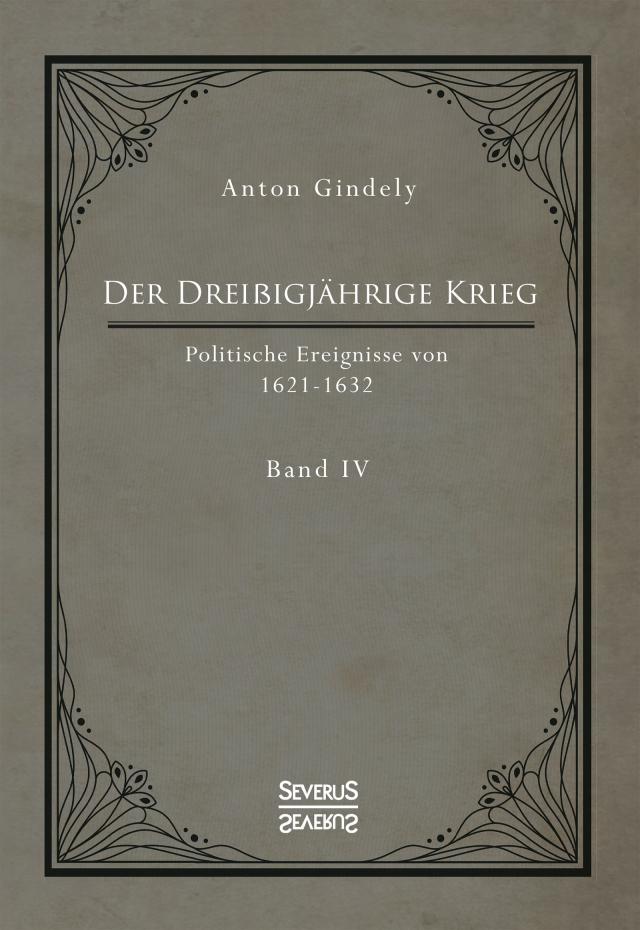 Der Dreißigjährige Krieg. Politische Ereignisse von 1622-1632. Bd.4
