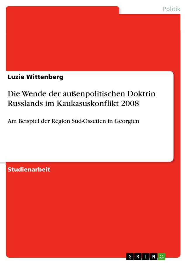 Die Wende der außenpolitischen Doktrin Russlands im Kaukasuskonflikt 2008