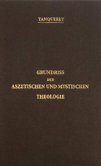 Grundriss der aszetischen und mystischen Theologie