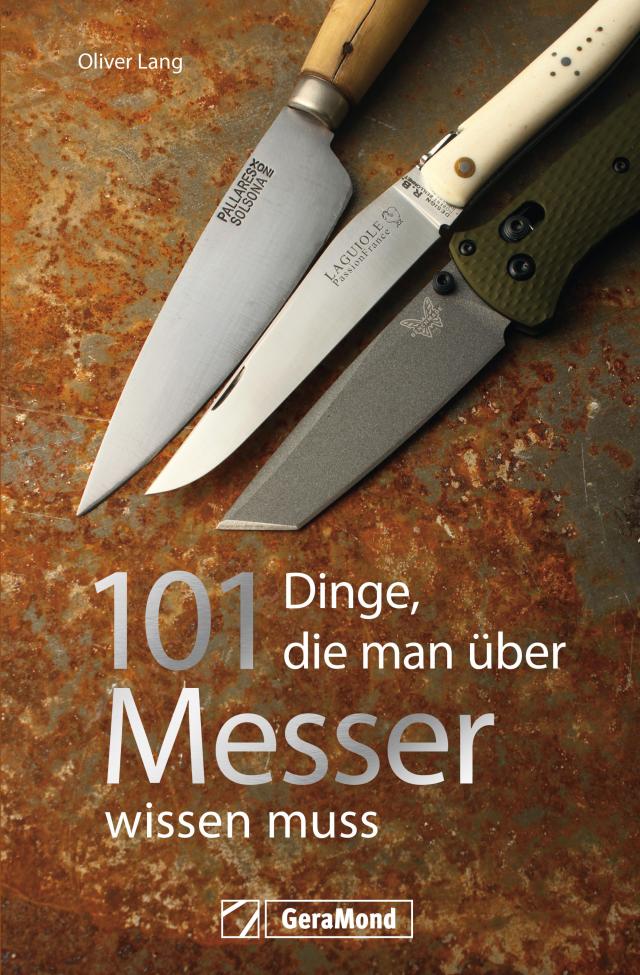 Handbuch Messer: 101 Dinge, die Sie schon immer über Messer wissen wollten.