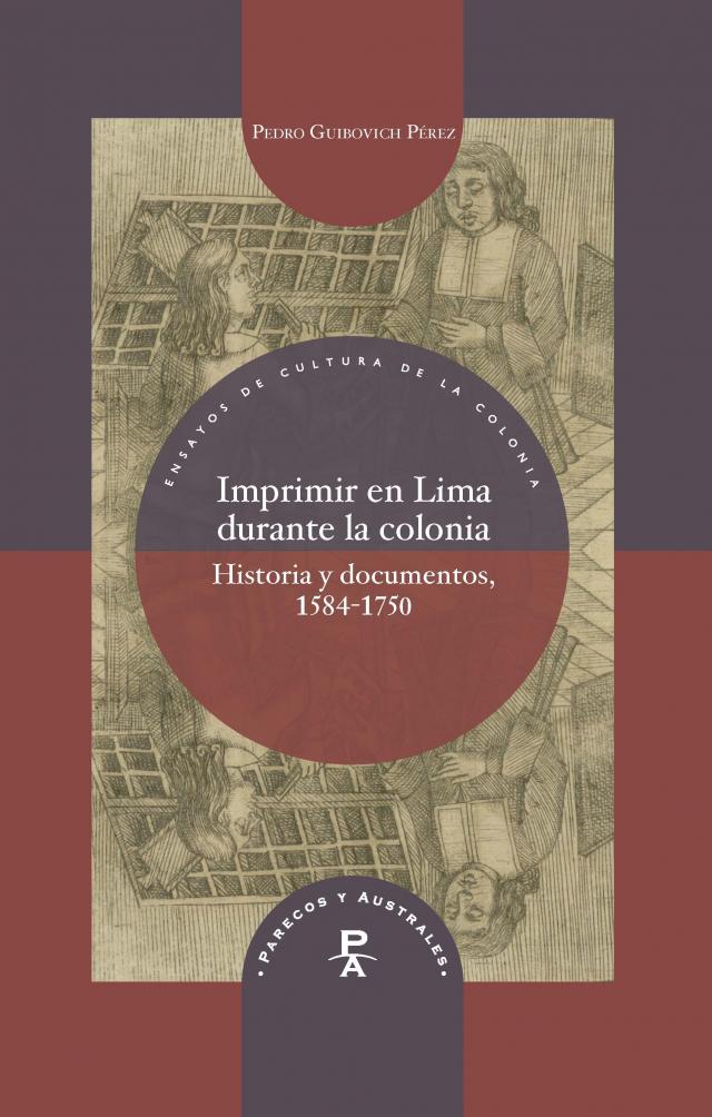 Imprimir en Lima durante la colonia Parecos y Australes. Ensayos de Cultura de la Colonia  