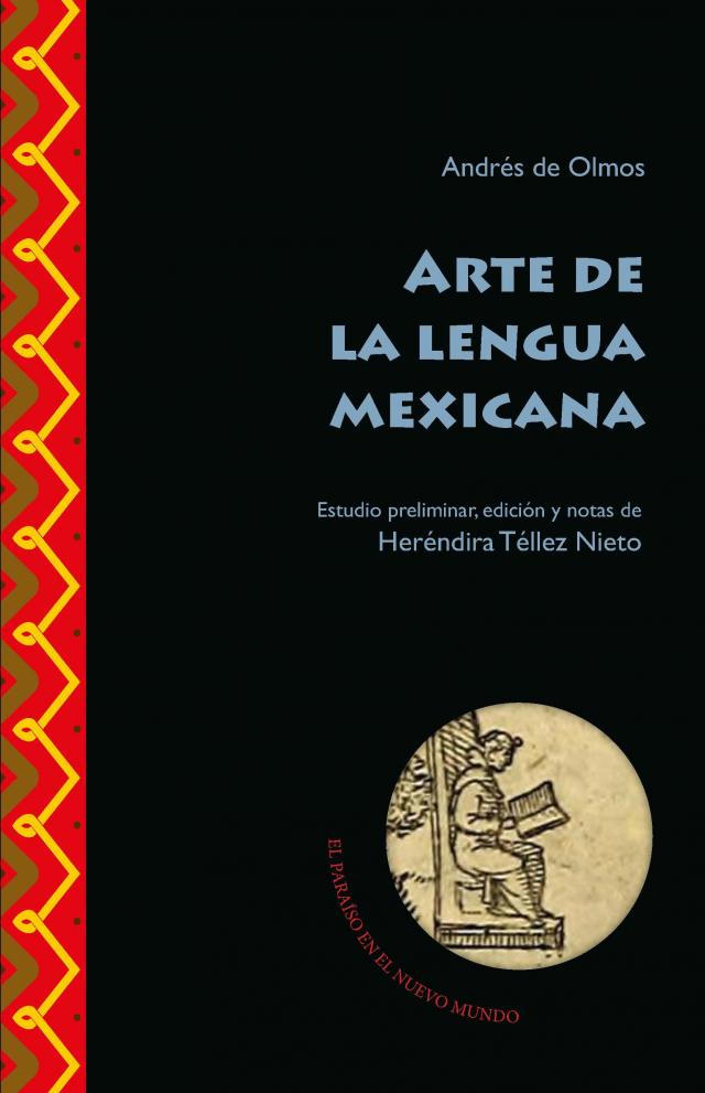 Arte de la lengua mexicana El Paraíso en el Nuevo Mundo  
