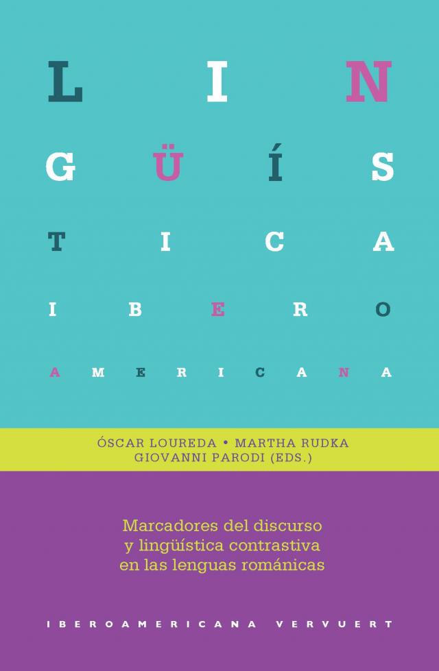 Marcadores del discurso y lingüística contrastiva en las lenguas románicas Lingüística Iberoamericana  