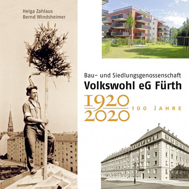100 Jahre Bau- und Siedlungsgenossenschaft Volkswohl eG Fürth 1920-2020