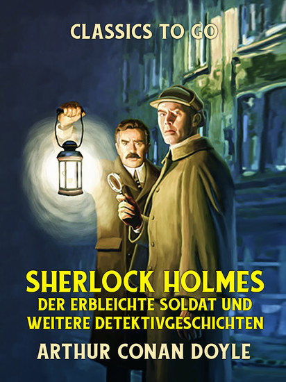 Sherlock Holmes  Der erbleichte Soldat und weitere Detektivgeschichten