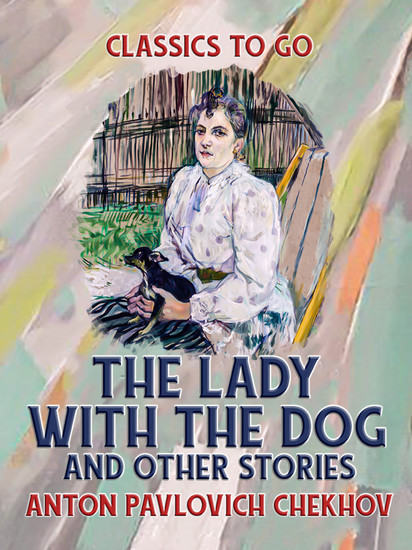 Lady with the Dog, and Other Stories