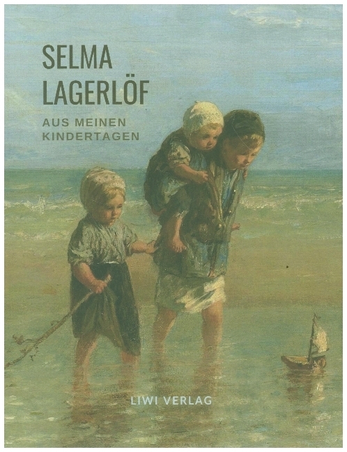 Selma Lagerlöf: Aus meinen Kindertagen
