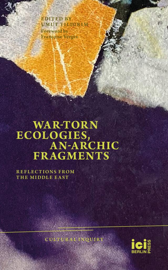 War-torn Ecologies, An-Archic Fragments