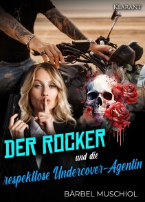 Der Rocker und die respektlose Undercover-Agentin Death Kings Motorcycle Club  