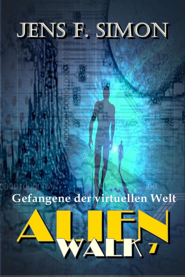 Gefangene der virtuellen Welt (AlienWalk 7)