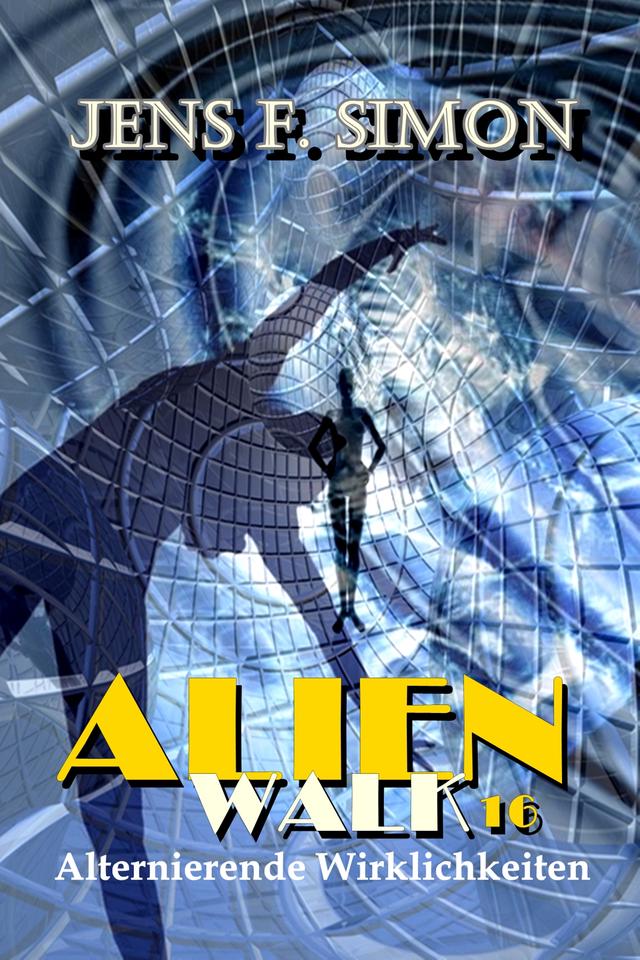 Alternierende Wirklichkeiten (AlienWalk 16)
