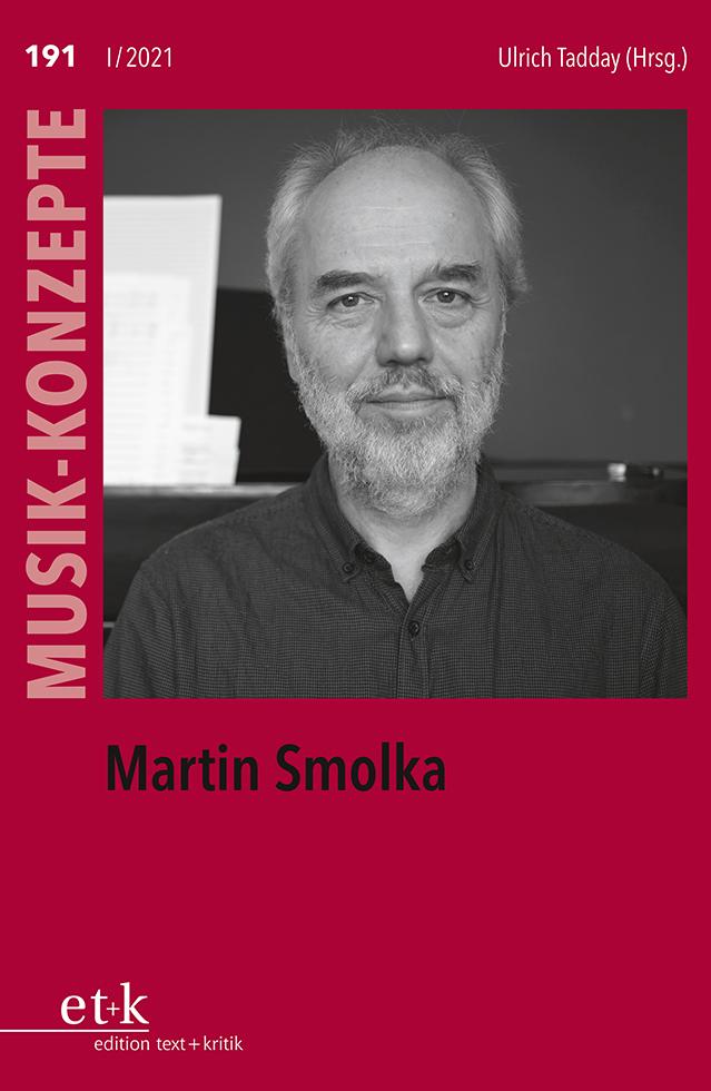 MUSIK-KONZEPTE 191: Martin Smolka Musik-Konzepte  