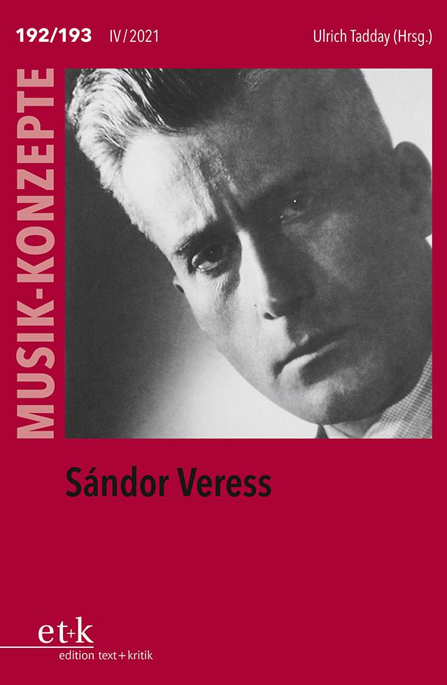 MUSIK-KONZEPTE 192-193: Sándor Veress Musik-Konzepte  