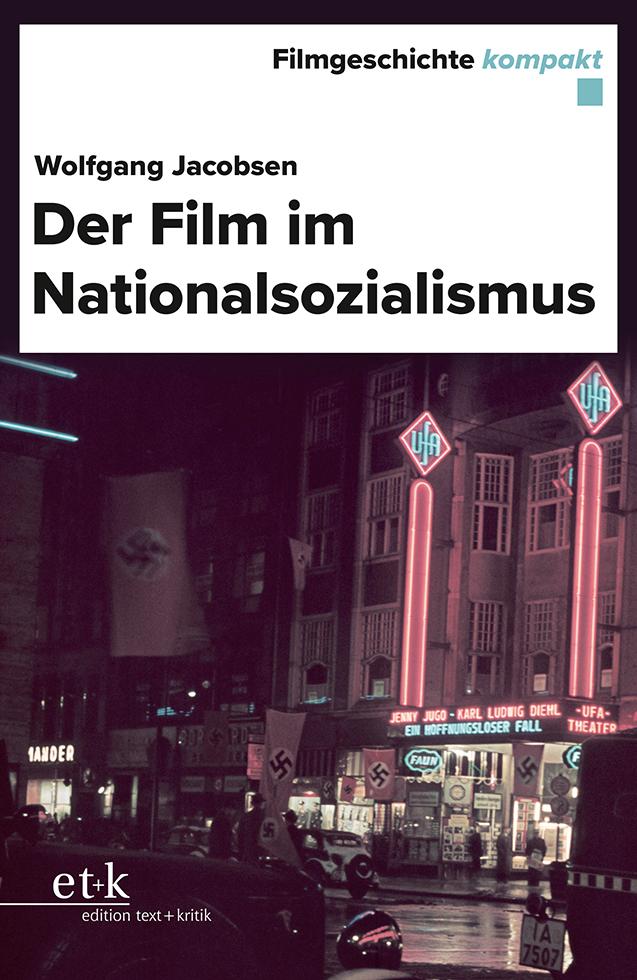 Filmgeschichte kompakt - Der Film im Nationalsozialismus