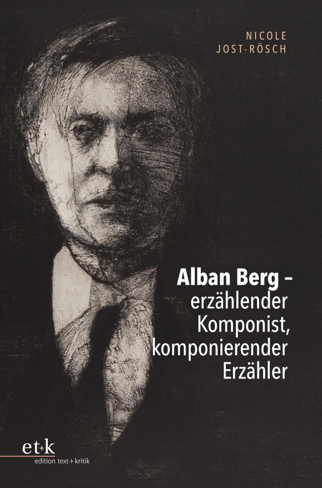 Alban Berg – erzählender Komponist, komponierender Erzähler