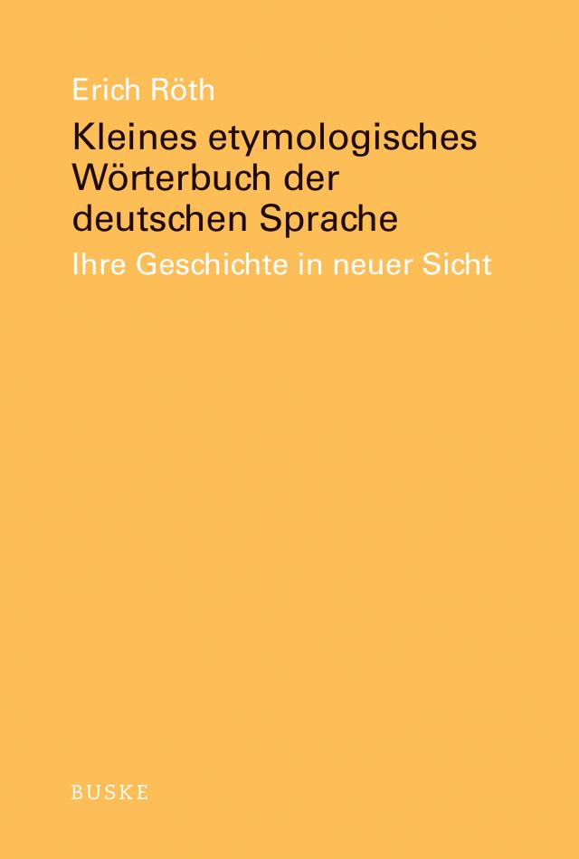 Kleines etymologisches Wörterbuch der deutschen Sprache